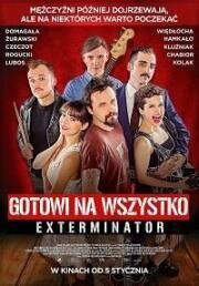 Готовы на всё. Экстерминатор (2019)